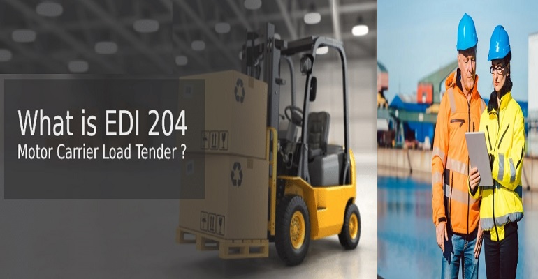 Understanding EDI 204: Motor Carrier Load Tender - Transaction Set