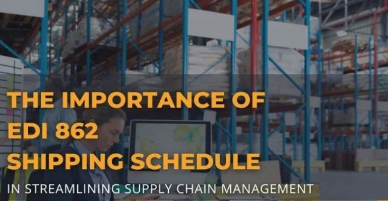 EDI 862 (Shipping Schedule): Everything You Need to Know